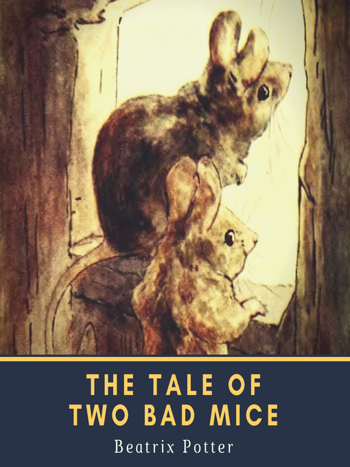 Title details for The Tale of Two Bad Mice by Beatrix Potter - Available
